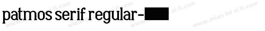 patmos serif regular字体转换